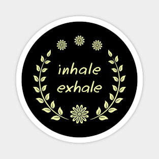 Inhale exhale Magnet